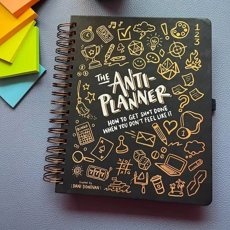 🎨The Anti-Planner: How to Get Sh*t Done When You Don’t Feel Like It✏️